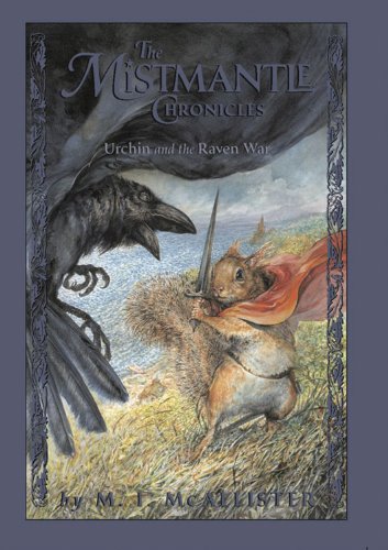 9781423101833: Urchin and the Raven War (The Mistmantle Chronicles, 4)