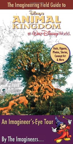 Imagen de archivo de The Imagineering Field Guide to Disney's Animal Kingdom at Walt Disney World (An Imagineering Field Guide) a la venta por ThriftBooks-Dallas