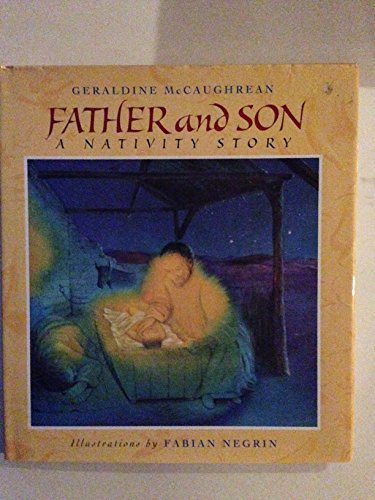 Father and Son: A Nativity Story (9781423103448) by McCaughrean, Geraldine