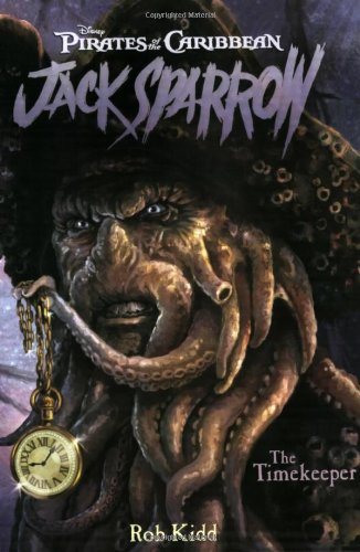 The Timekeeper (Pirates of the Caribbean: Jack Sparrow #8) (9781423103660) by Disney Books; Kidd, Rob