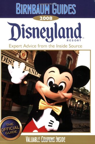 Imagen de archivo de Birnbaum Guides Disneyland Resort: Expert Advice from the Inside Source a la venta por ThriftBooks-Atlanta