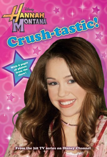 9781423104612: Hannah Montana #6: Crush-Tastic! (Hannah Montana Junior Novel, 6)