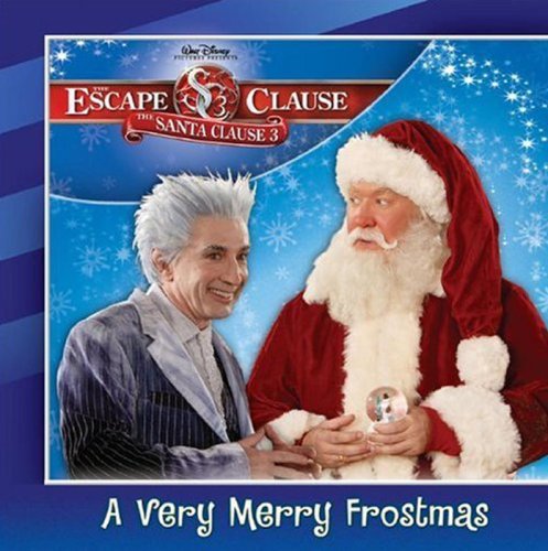 Escape Clause, The A Very Merry Frostmas (The Escape Claus: Santa Clause 3) (9781423105053) by Disney Books; Egan, Kate