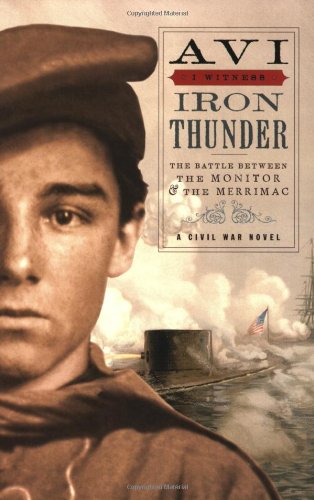 9781423105183: Iron Thunder: The Battle Between the Monitor & the Merrimac: A Civil War Novel (I Witness)