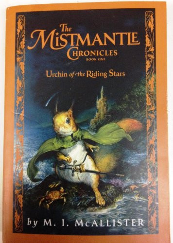 Imagen de archivo de Urchin of the Riding Stars (The Mistmantle Chronicles, Book 1) a la venta por Wonder Book