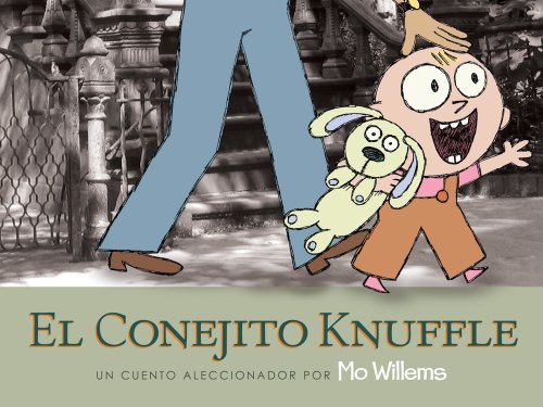 Stock image for El Conejito Knuffle: Un Cuento Aleccionador (Knuffle Bunny) (Spanish Edition) for sale by SecondSale