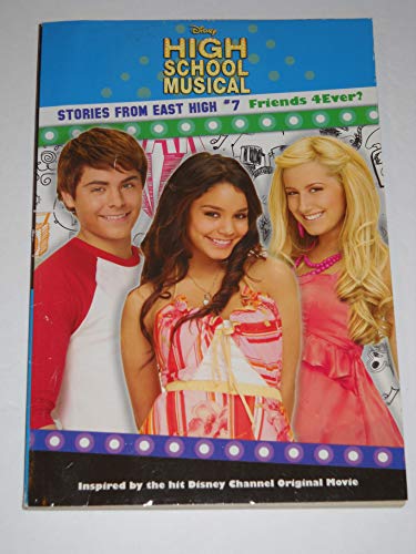 9781423106258: Friends 4Ever? (High School Musical Stories from East High, 7)