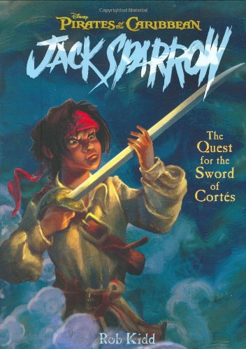 9781423106562: Pirates of the Caribbean: Jack Sparrow: The Quest for the Sword of Cortes (The Coming Sword, The Siren Song, The Pirate Chase, The Sword of Cortes)