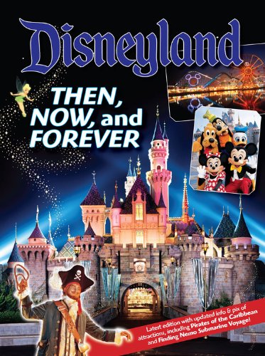 9781423107644: Disneyland Then, Now, and Forever