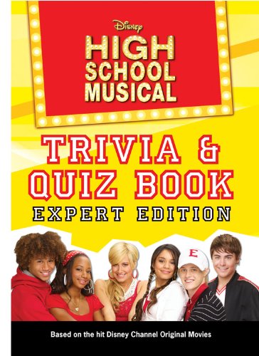 Imagen de archivo de Disney High School Musical Trivia/Quiz Book: Expert Edition a la venta por Once Upon A Time Books