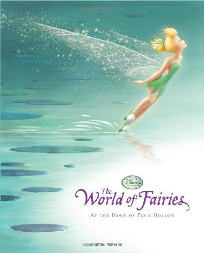 Stock image for Disney Fairies the World of Fairies: At the Dawn of Pixie Hollow for sale by ThriftBooks-Atlanta