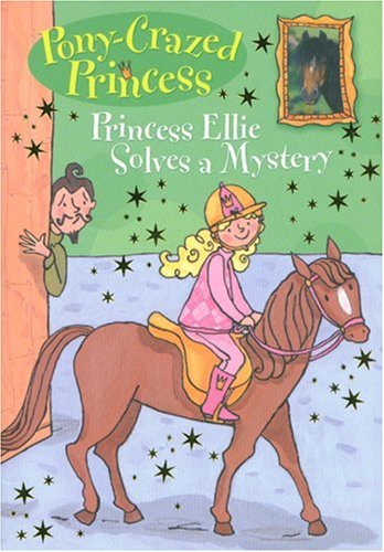 9781423109013: Princess Ellie Solves a Mystery (Pony-Crazed Princess)