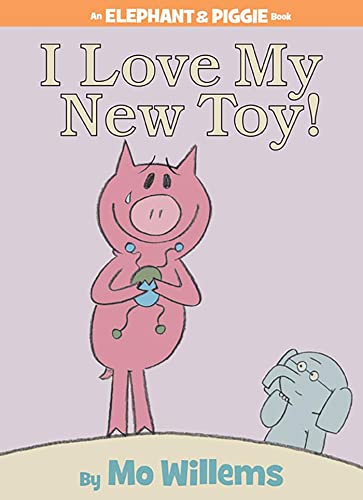 9781423109617: I Love My New Toy!-An Elephant and Piggie Book