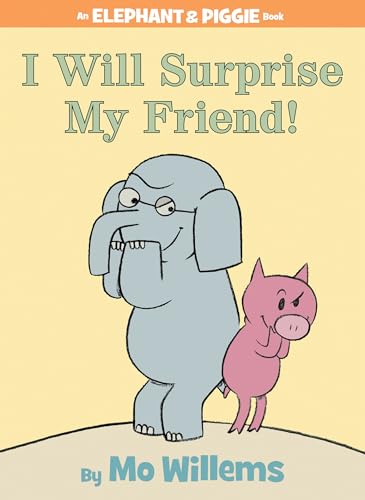 Beispielbild fr I Will Surprise My Friend!-An Elephant and Piggie Book zum Verkauf von Better World Books