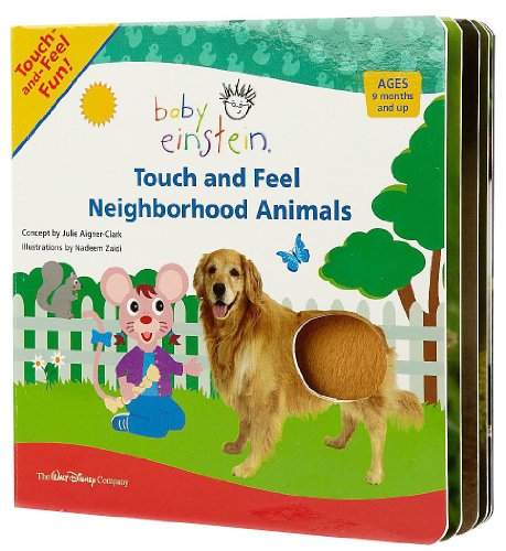 Stock image for Touch and Feel Neighborhood Animals (Baby Einstein) for sale by Wonder Book