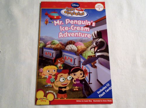 Mr. Penguin's Ice Cream Adventure (Little Einsteins, Early Reader Level 1) (9781423109990) by Disney Books; Ring, Susan