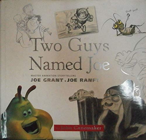 9781423110675: Two Guys Named Joe: Master Animation Storytellers Joe Grant & Joe Ranft