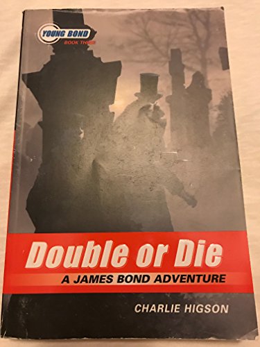 Stock image for The Young Bond Series, Book Three: Double or Die (A James Bond Adventure) for sale by Wonder Book