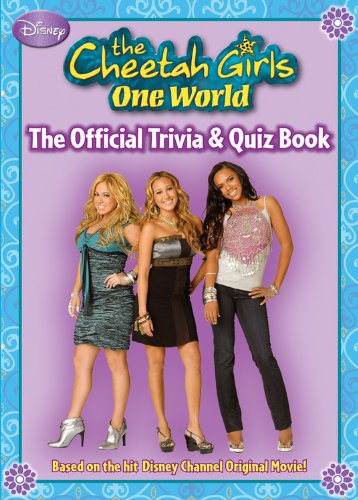 9781423112013: The Cheetah Girls One World The Official Trivia & Quiz Book