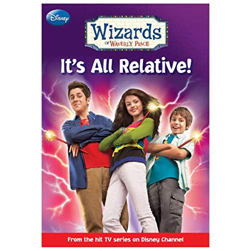 Wizards of Waverly Place It's All Relative! (9781423112891) by Disney Books; Perelman, Helen