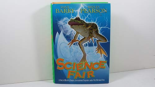 Stock image for Science Fair: a story of mystery, danger, international suspense, and a very nervous frog for sale by Gil's Book Loft