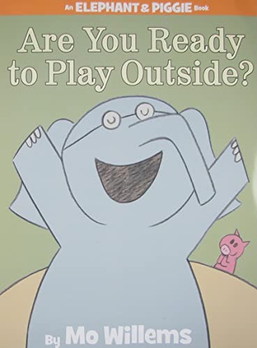 Imagen de archivo de Are You Ready to Play Outside? (An Elephant and Piggie Book) (An Elephant and Piggie Book (7)) a la venta por SecondSale