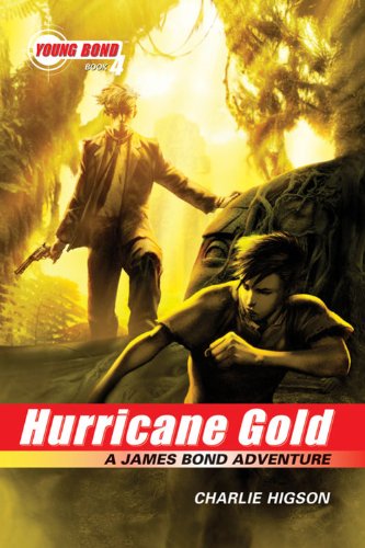 9781423114154: The Young Bond Series, Book Four: Hurricane Gold (A James Bond Adventure) (James Bond Adventure, A)