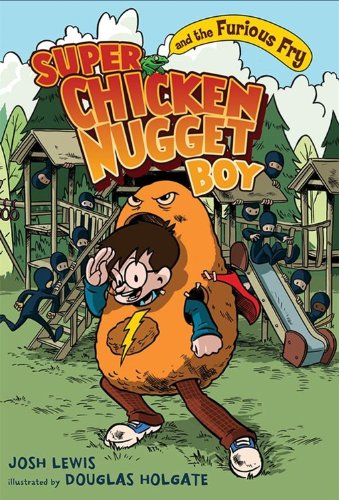 Stock image for Super Chicken Nugget Boy and the Furious Fry for sale by Better World Books