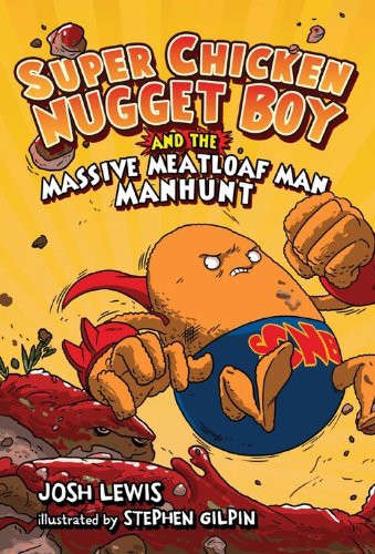 9781423115014: Super Chicken Nugget Boy and the Massive Meatloaf Man Manhunt