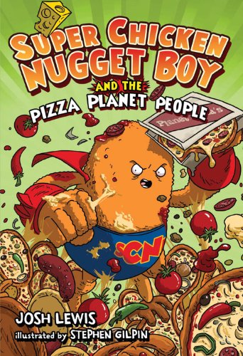 9781423115359: Super Chicken Nugget Boy and the Pizza Planet People