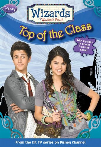 Stock image for Wizards of Waverly Place Top of the Class for sale by Better World Books: West