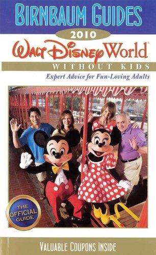 9781423117056: 2010 Birnbaum's Walt Disney World Without Kids (Birnbaum Guides)