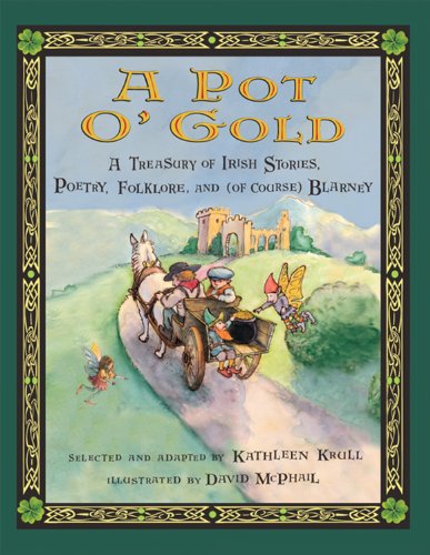 Beispielbild fr A Pot o' Gold : A Treasury of Irish Stories, Poetry, Folklore, and (of Course) Blarney zum Verkauf von Better World Books