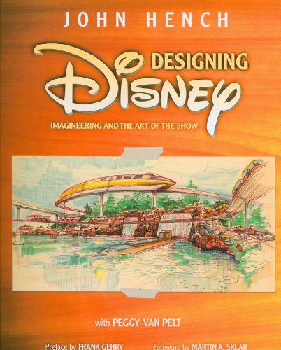 9781423119159: Designing Disney: Imagineering and the Art of the Show