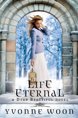 Beispielbild fr Life Eternal (A Dead Beautiful Novel) (Dead Beautiful Novels) zum Verkauf von medimops