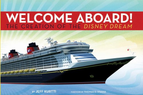 Imagen de archivo de Disney Cruise Line: Welcome Aboard! the Creation of the Disney Dream (Walt Disney Parks and Resorts Merchandise Custom Pub) a la venta por BooksRun