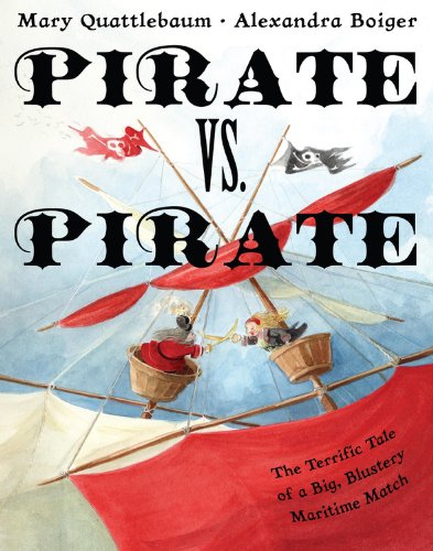 Stock image for Pirate vs. Pirate: The Terrific Tale of a Big, Blustery Maritime Match for sale by Wonder Book
