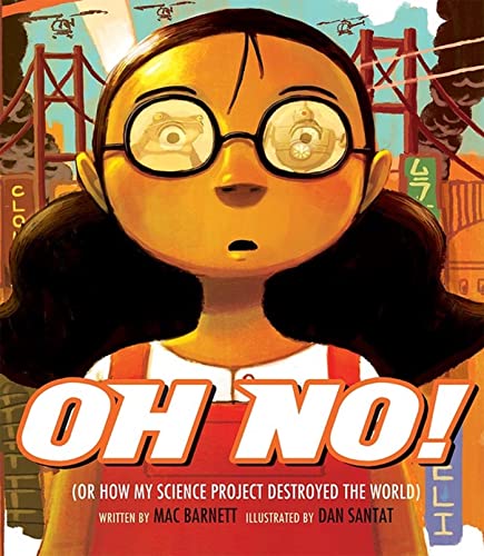 Imagen de archivo de Oh No!: Or How My Science Project Destroyed the World a la venta por Dream Books Co.