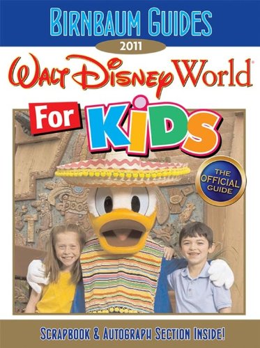 9781423123804: Birnbaum's Walt Disney World For Kids 2011 (Birnbaum Guide) [Idioma Ingls]