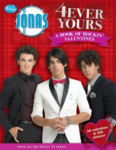 JONAS: 4Ever Yours: A Book of Rockin' Valentines (Jonas Brothers) (9781423123811) by Disney Books