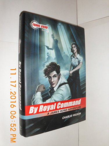 9781423125266: The Young Bond Series: Book 5 By Royal Command (A James Bond Adventure)