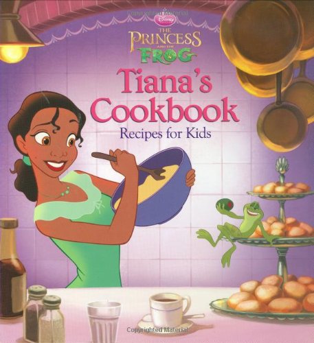 Beispielbild fr The Princess and the Frog: Tiana's Cookbook: Recipes for Kids (Disney Princess: the Princess and the Frog) zum Verkauf von Ergodebooks