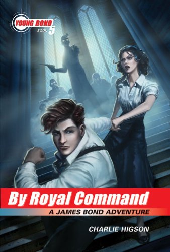 Imagen de archivo de The Young Bond Series, Book Five: By Royal Command (A James Bond Adventure) (James Bond Adventure, A) a la venta por SecondSale