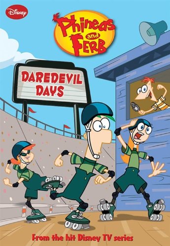9781423127406: Phineas and Ferb #6: Daredevil Days (Phineas and Ferb Chapter Book, 6)