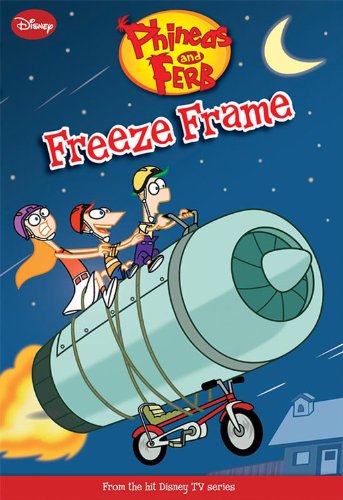 9781423127413: Phineas and Ferb Freeze Frame