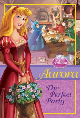 Disney Princess: Aurora: The Perfect Party (Disney Princess