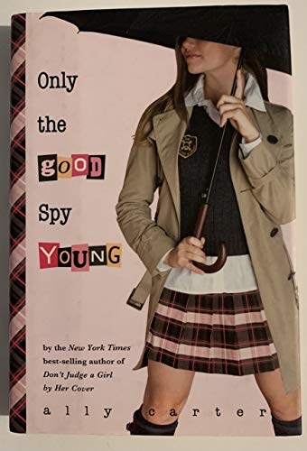 Imagen de archivo de Only the Good Spy Young (Gallagher Girls, 4) a la venta por Gulf Coast Books