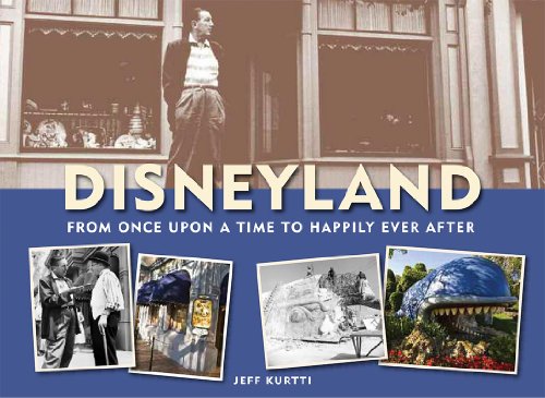 Imagen de archivo de Disneyland: From Once upon a Time to Happily Ever After a la venta por Half Price Books Inc.