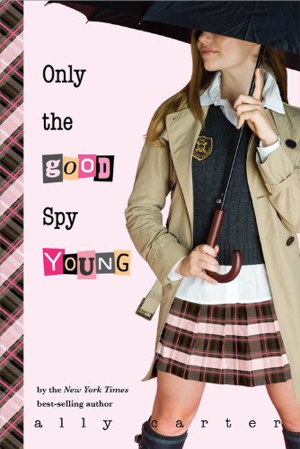 Beispielbild fr Only the Good Spy Young (Gallagher Girls (4)) zum Verkauf von SecondSale