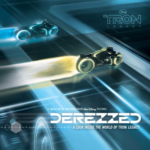 Derezzed (Tron Legacy) (9781423131526) by Gelsey, James